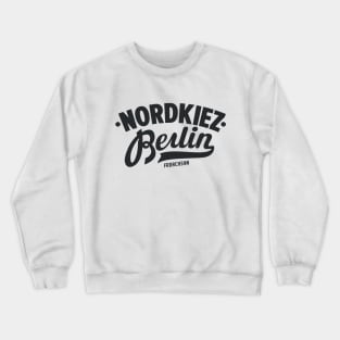 Nordkiez Flair - Friedrichshains Seele in Berlin Crewneck Sweatshirt